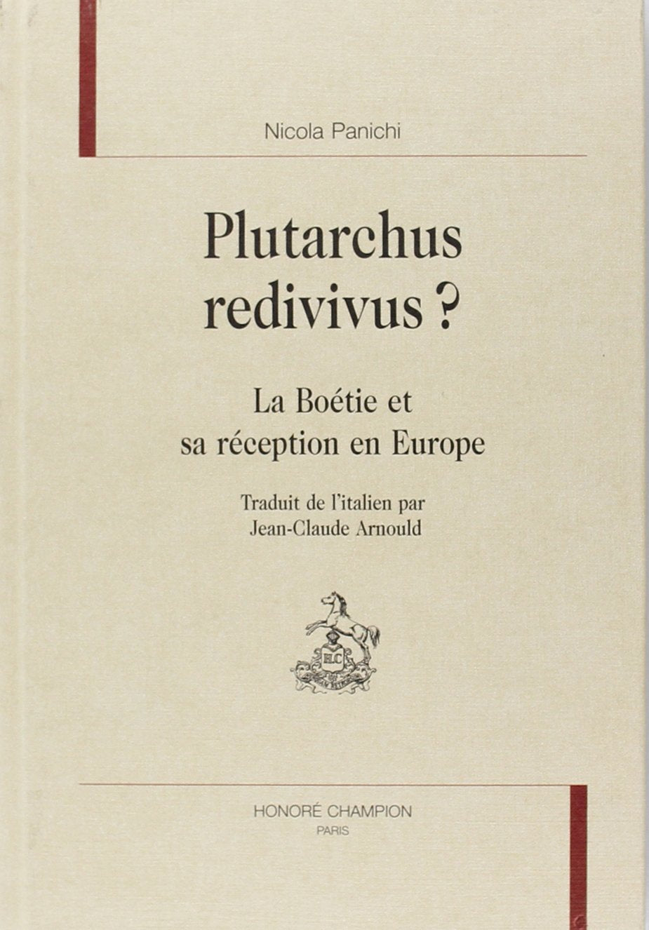 Plutarchus Redivivus ? la Boetie et Sa Réception en Europe book
