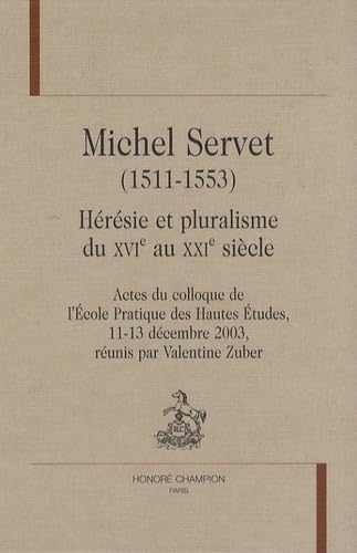 Michel Servet (1511-1553) : Hérésie et pluralisme du XVIe au XXIe siècle book