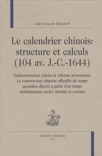 Le calendrier chinois structure et calculs (104 av JC - 1644) : Indétermination céleste et réforme permanente Natural Sciences