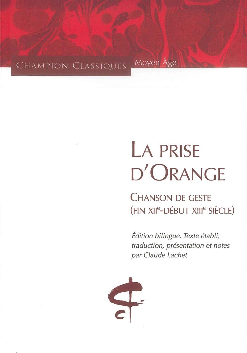 La prise d'Orange : Chanson (fin XIIe-début XIIIe) Contemporary literature