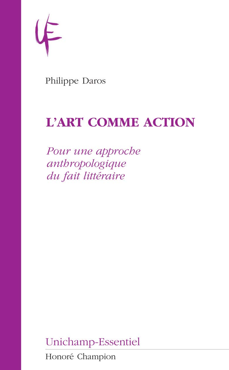 L'art comme action. Pour une approche anthropologique du fait litérraire book