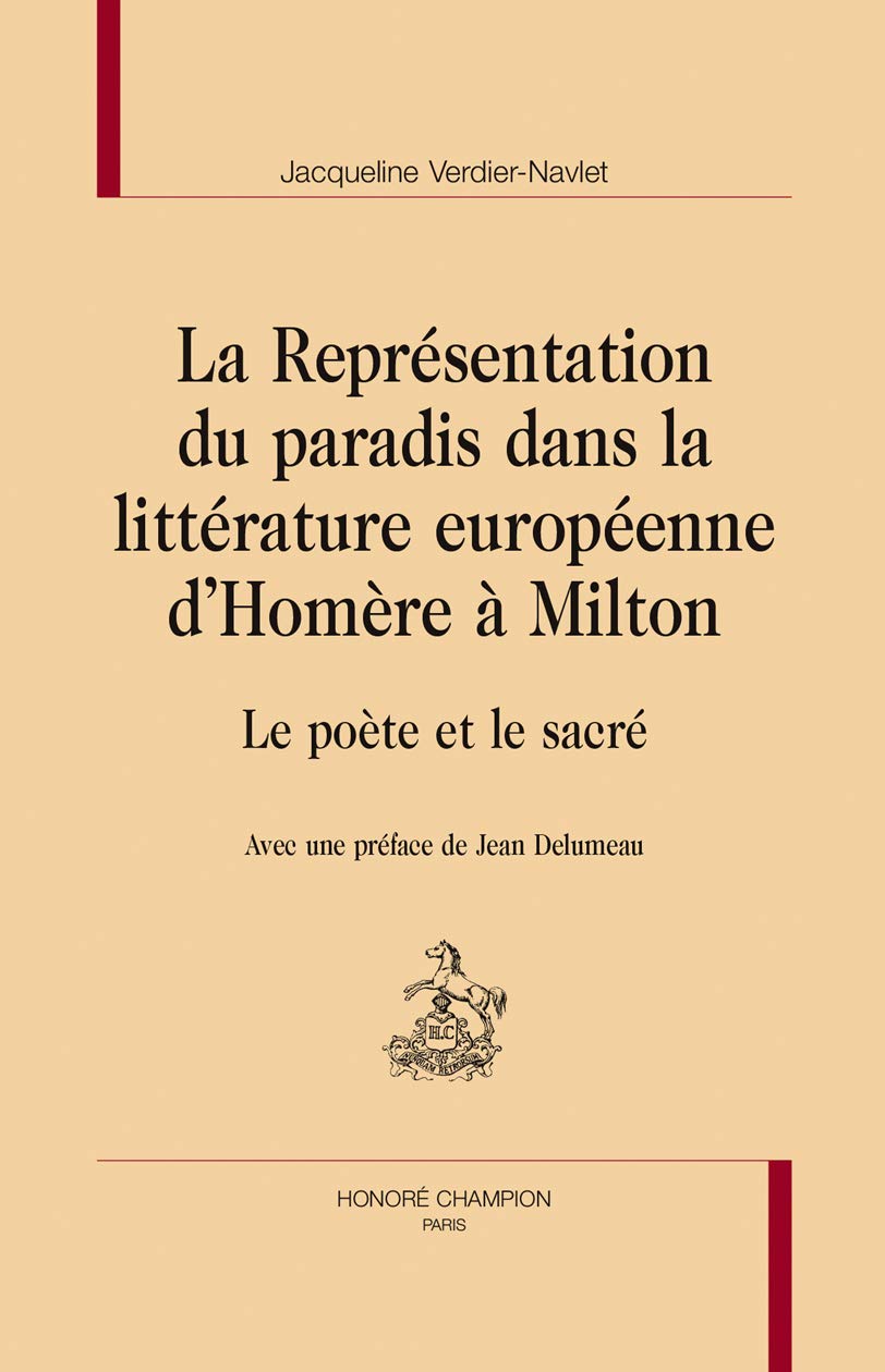 La Représentation du paradis dans la littérature européenne d'Homère à Milton. Le poète et le sacré book