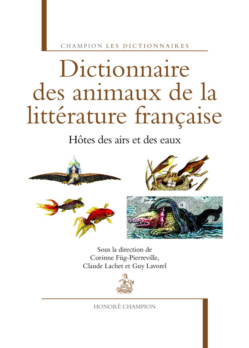 DICTIONNAIRE DES ANIMAUX DE LA LITTÉRATURE FRANÇAISE. Hôtes des airs et des eaux. Contemporary literature