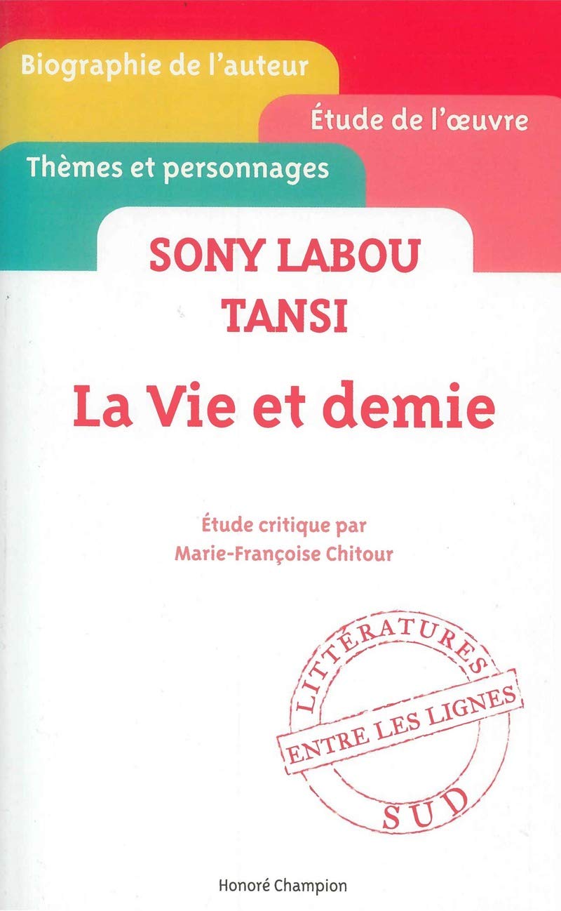 ""La Vie et demie"" de Sony Labou Tansi. Étude critique. Contemporary literature
