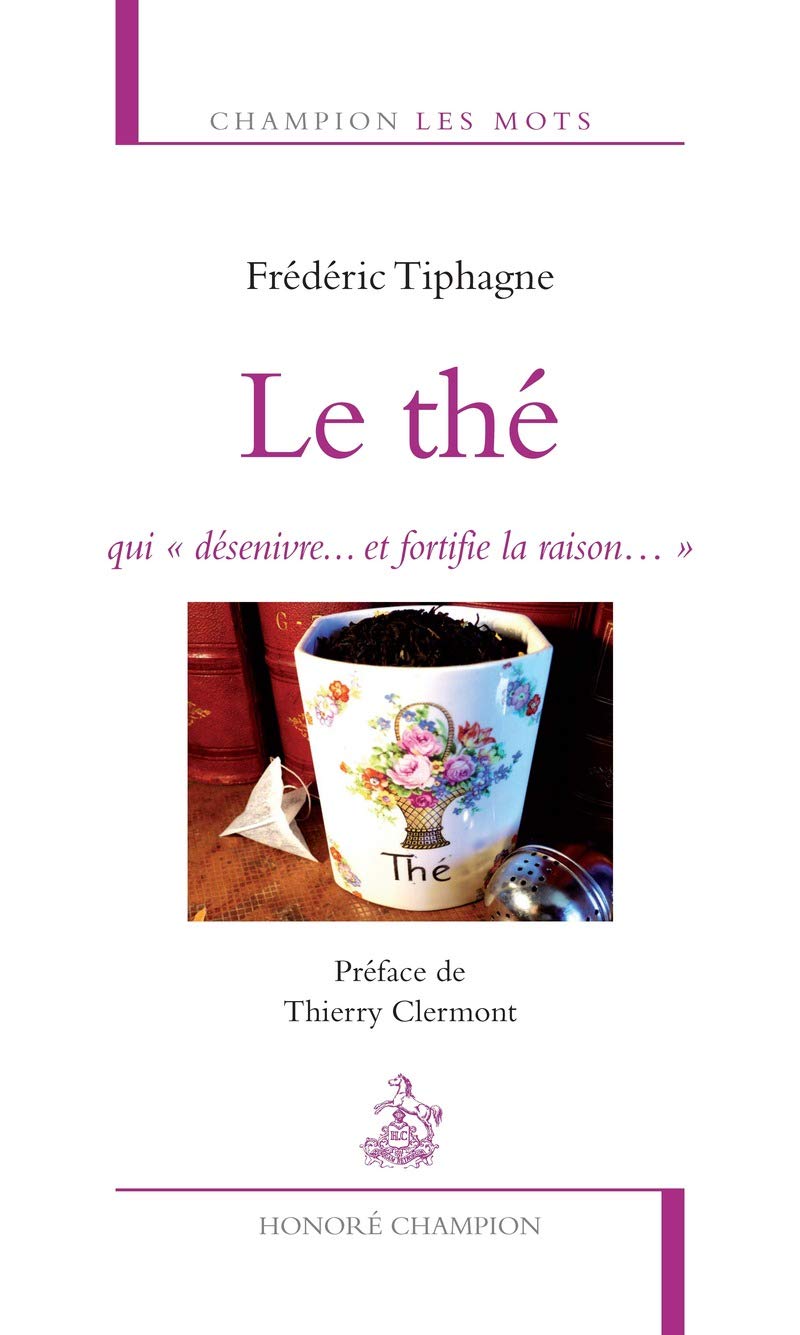 Le Thé,qui désenivre...et fortifie la raison... book