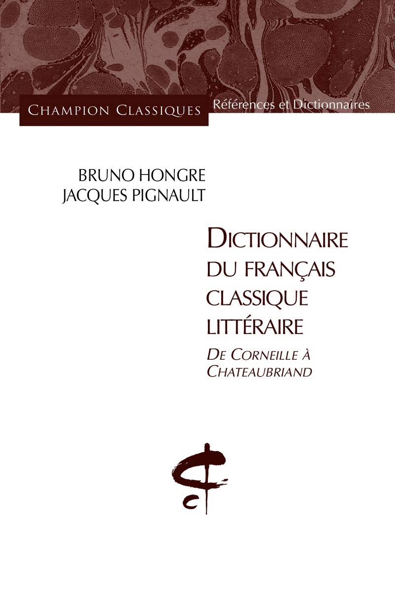 Dictionnaire du français classique littéraire. De book
