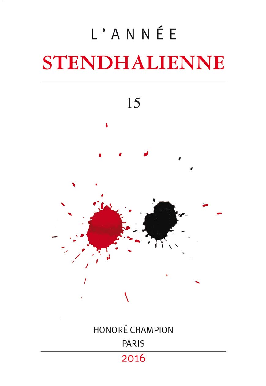 L’Année stendhalienne N°15. 2016: Stendhal’s Many Lives. A Colloquium on Stendhal as a Biographer Contemporary literature