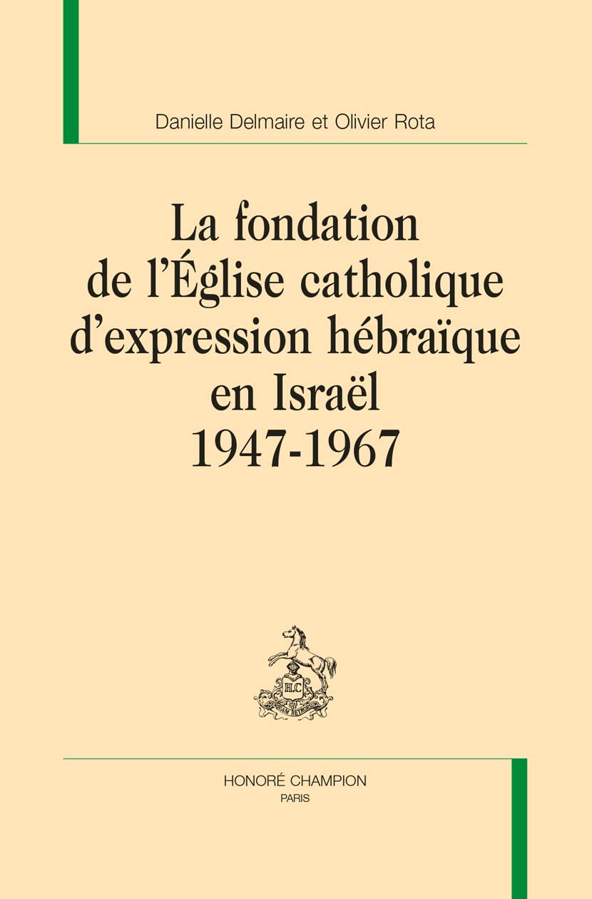 La fondation de l'Eglise catholique d'expression hébraïque en Israël: 1947-1967 book