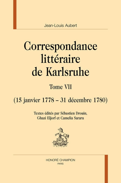 Correspondance littéraire de Karlsruhe. Vol. 7. 15 janvier 1778-31 décembre 1780 Books
