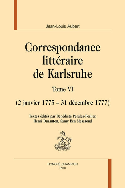 Correspondance littéraire de Karlsruhe. Vol. 6. 2 janvier 1775-31 décembre 1777 Books