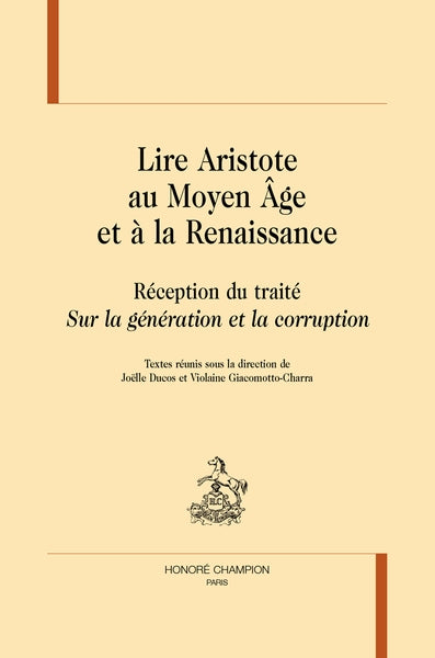 Lire Aristote au Moyen Age et à la Renaissance : réception du traité Sur la génération et la corruption book