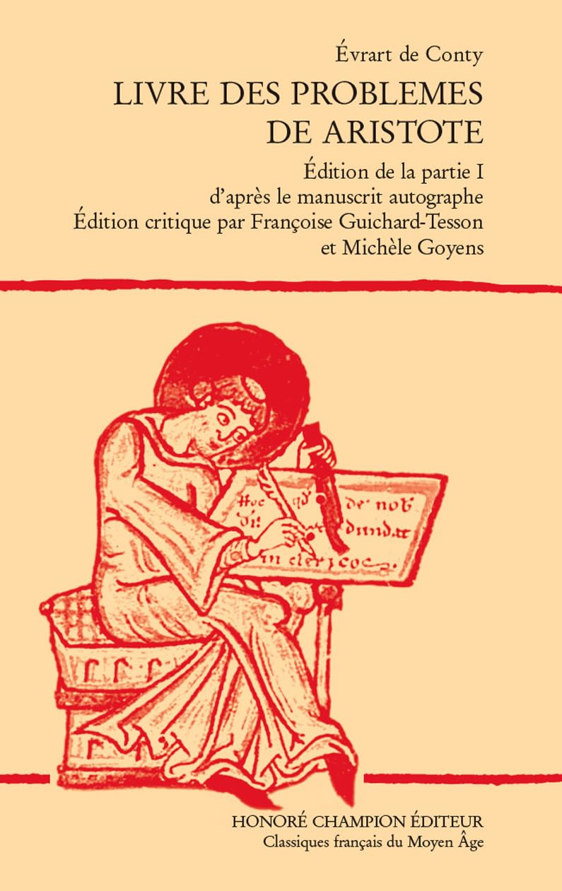 Le Livre des Problemes de Aristote. Édition de la partie I d'après le manuscrit autographe. Édition critique par Françoise Guichard-Tesson et Michèle ... de la partie I d'près le manuscrit autographe Medicine
