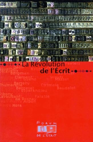 La révolution de l'écrit.: Autour du Forum de l'écrit, théatre de l'Odéon, 4 et 5 juin 1999 book