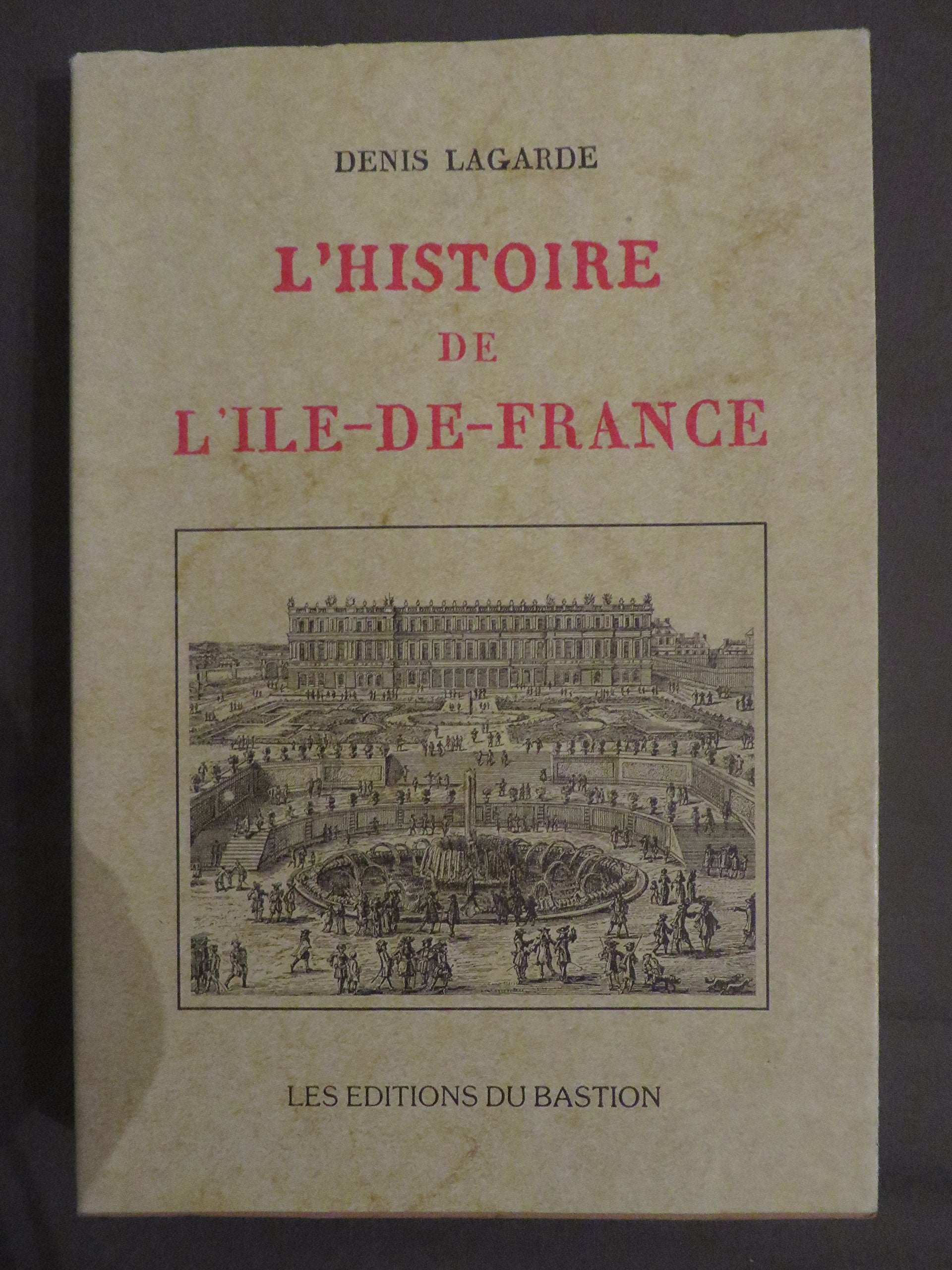 Résumé de l'histoire de l'Ile-de-France, de l'Orléanais et du Pays Chartrain (Seine, Seine et Oise, Seine et Marne, Oise, Aisne, Loiret, Eure-et-Loir, et Loir-et-Cher. book
