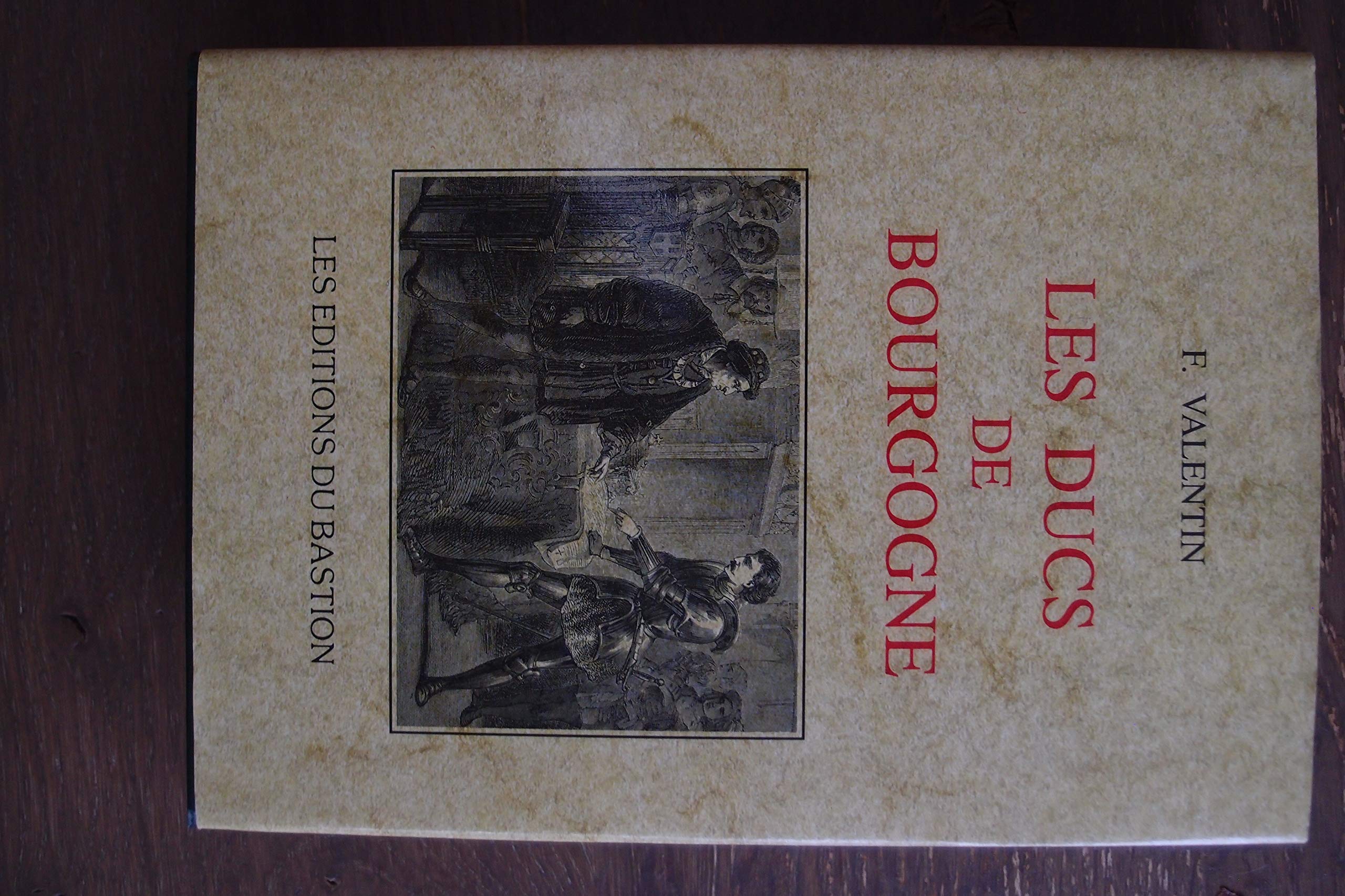Les Ducs De Bourgogne. Dhistoire Des Xive Et Xve Siecles book