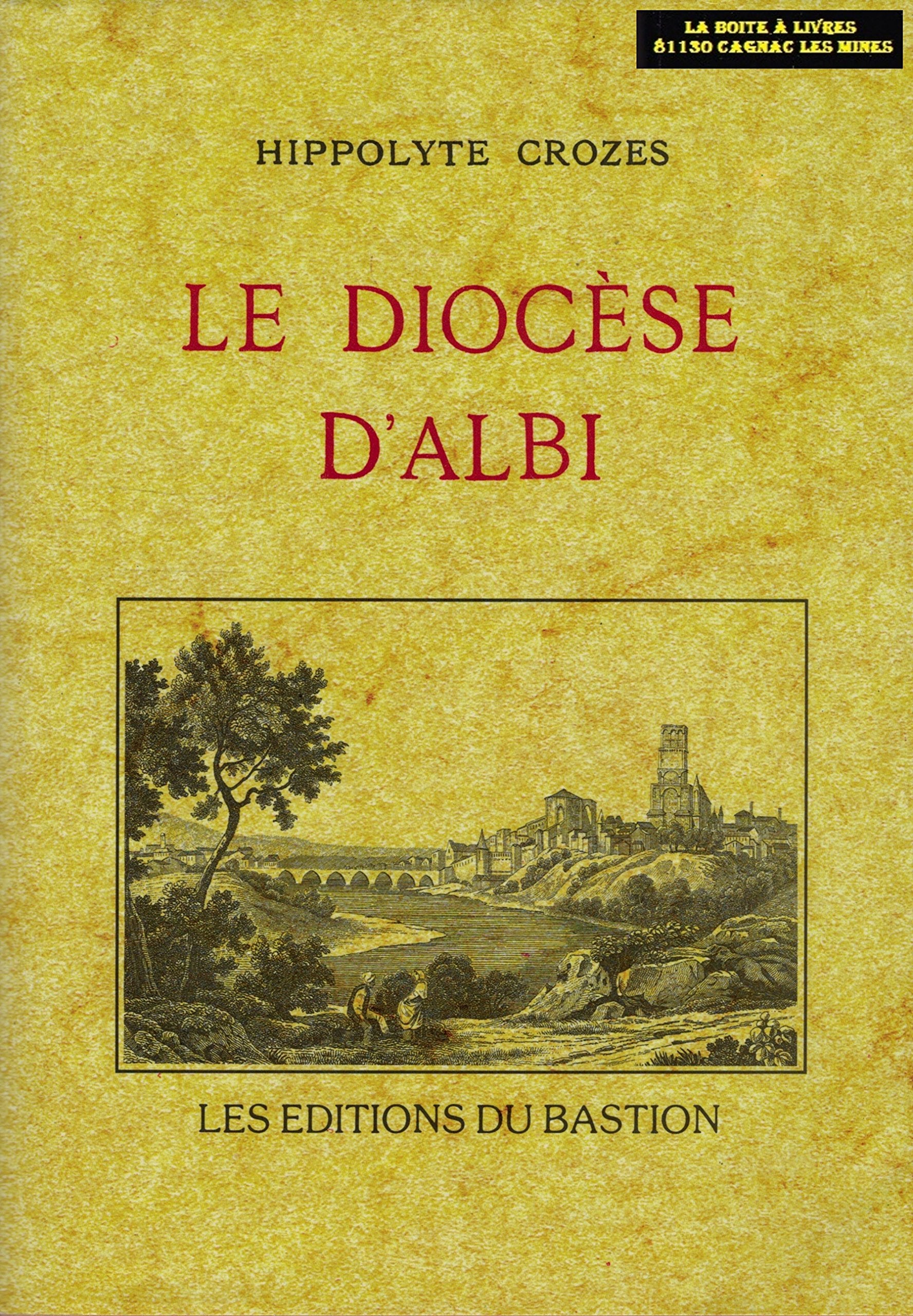 Le Diocèse d'Albi, ses évêques et archevêques, Tarn, Occitanie book