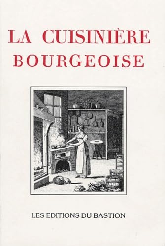 La cuisinière bourgeoise suivie de l'office: A l'usage de tous ceux qui se mêlent de la dépense des maisons; contenant la manière de disséquer, connaître et servir toutes sortes de viandes Books