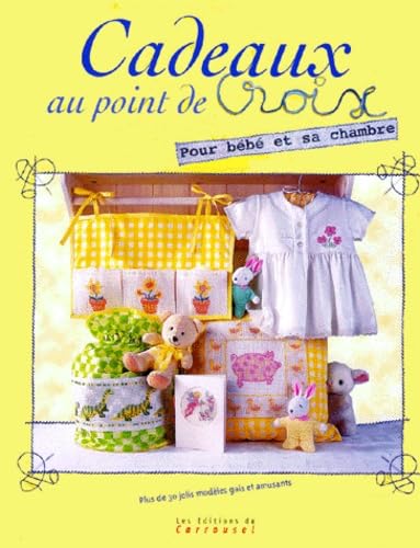 Cadeaux au point de croix: Pour bébé et sa chambre book