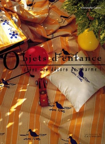 OBJETS D'ENFANCE. Créez vos décors de charme ! book
