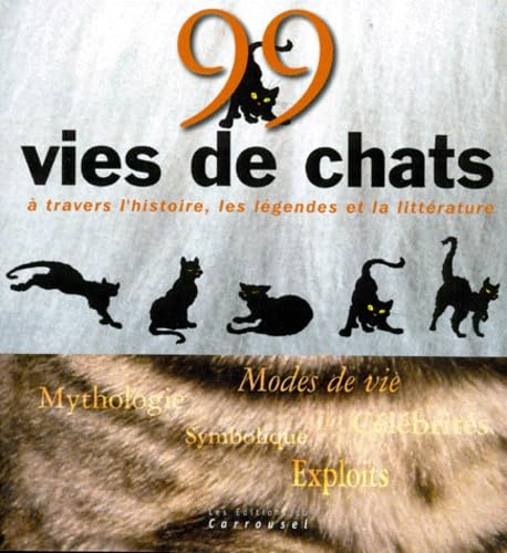 99 vies de chats: À travers l'histoire, les légendes et la littérature Books