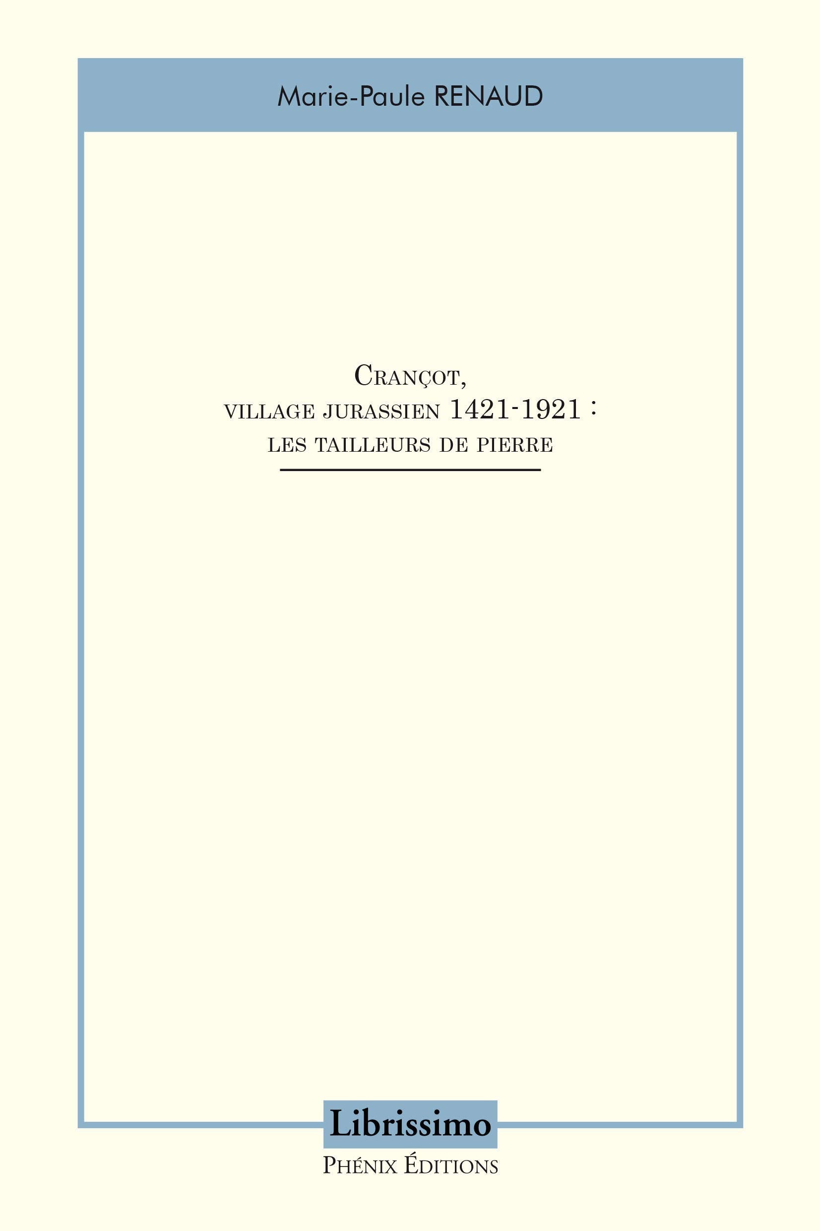 Crançot, village jurassien 1421-1921 : les tailleurs de pierre Contemporary literature