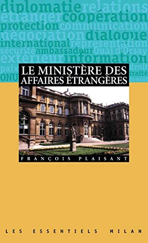 Les Essentiels Milan: Le Ministere DES Affaires Etrangeres Politics & History