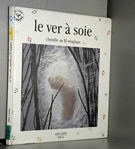 Le Ver A Soie. Chenille Au Fil Magique Books