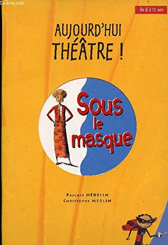 Aujourd'hui théâtre ! Sous le masque book