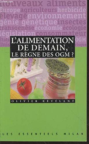 Les Essentiels Milan / L'alimentation De Demain, Le Regne Des OGM? Essays & Short Stories