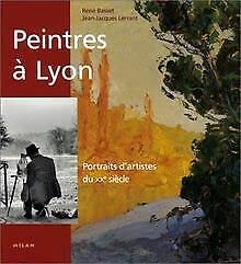 Peintres A Lyon. Portraits D'Artistes Du Xxeme Siecle Books