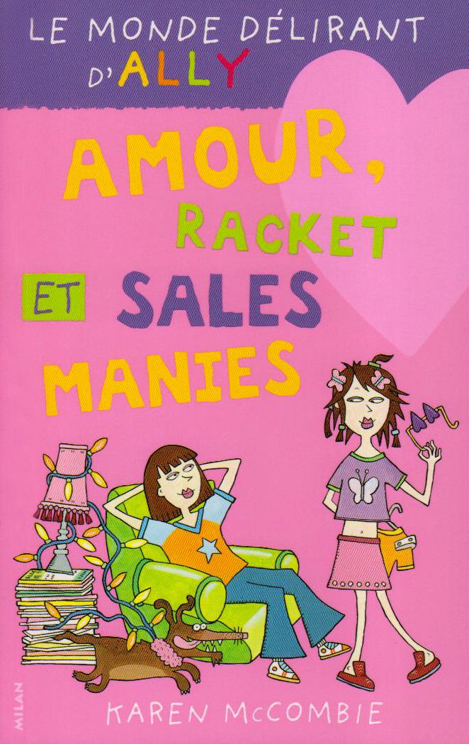 Le monde délirant d'Ally Tome 3 : Amour, racket et sales manies Books