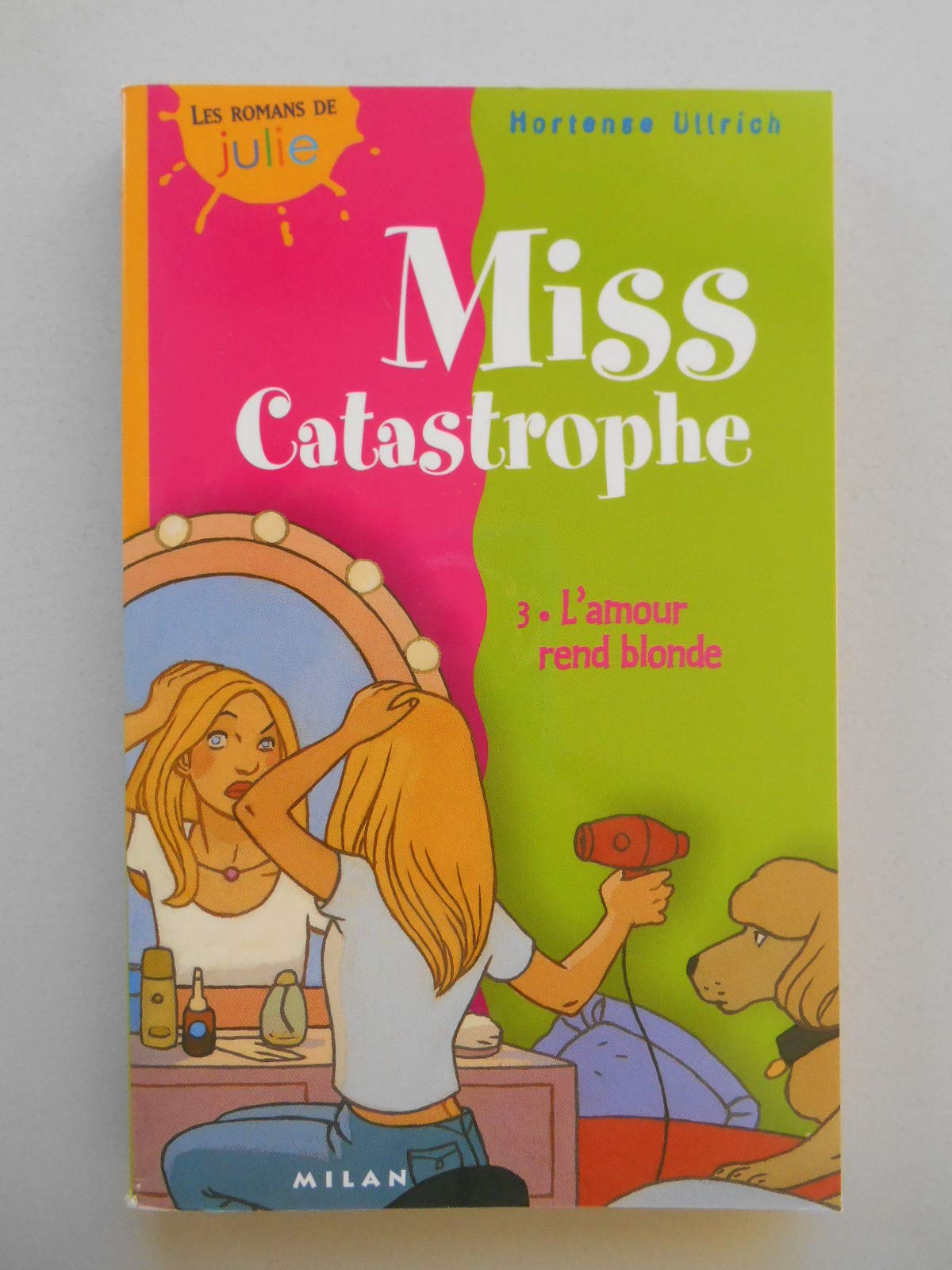 Miss Catastrophe Tome 3 : L'amour rend blonde Books