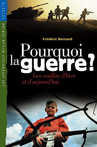 Pourquoi la guerre ? Les Conflits d'hier et d'aujourd'hui Politics & History