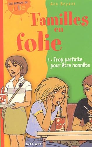 Familles en folie Tome 4 : Trop parfaite pour être honnête Books
