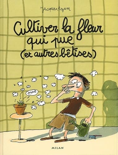 Cultiver la fleur qui pue (et autres bêtises) Books