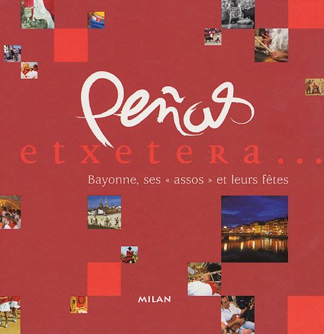Penas etxetera...: Bayonne, ses "assos" et leurs fêtes Books