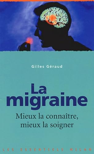 La Migraine. Mieux La Connaitre, Mieux La Soigner Books