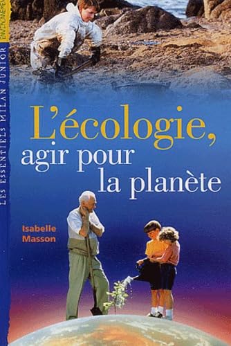 Essentiels Junior: Ecologie, Agir Pour LA Planete Politics & History