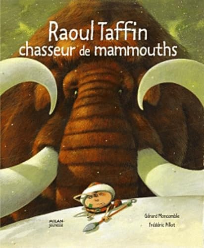 Raoul Taffin chasseur de mammouths Children's books