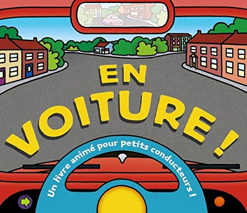 En voiture !: Un livre animé pour etits conducteurs ! book