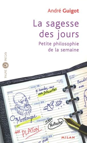 La sagesse des jours: Petite philosophie de la semaine Books
