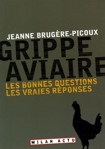 Grippe aviaire : Les bonnes questions, les vraies réponses: LA Grippe Aviaire Politics & History