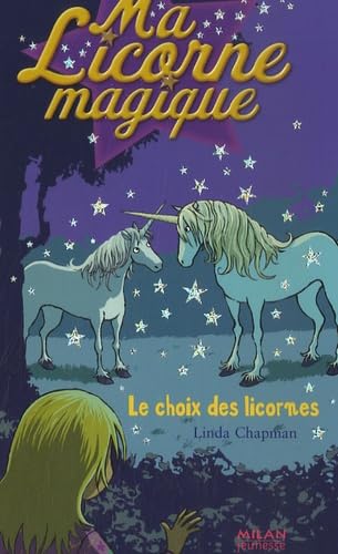 Ma Licorne magique, Tome 9 : Le choix des licornes book