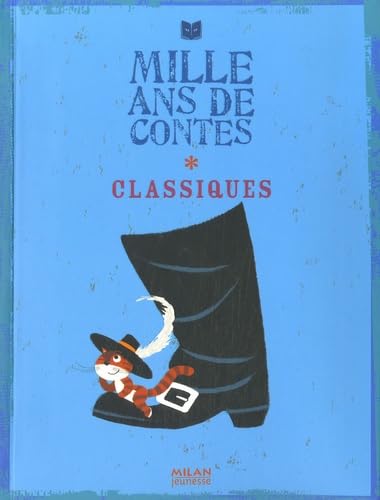 Mille ans de contes: Tome 1, Classiques : Charles Perrault, Jacob et Wilhelm Grimm, Hans Christian Andersen Books