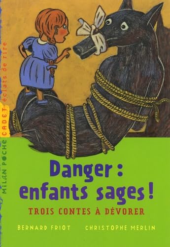 Danger : enfants sages !: Trois contes à dévorer Books