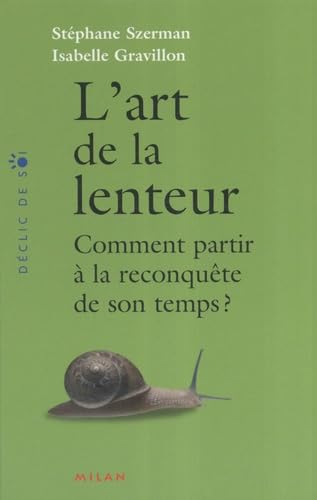 L'art de la lenteur : Comment partir à la reconquête de son temps ? book