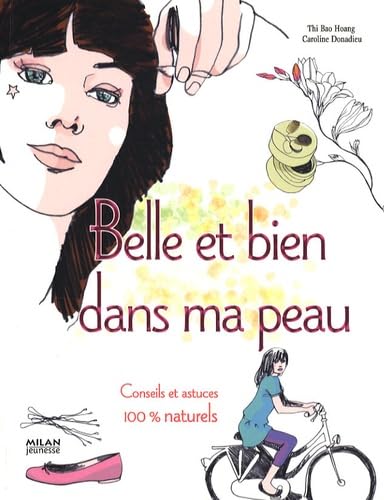 Belle et bien dans ma peau: Conseils et astuces 100% naturels book