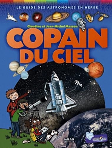 Copain du Ciel: Le guide des astronomes en herbe Natural Sciences