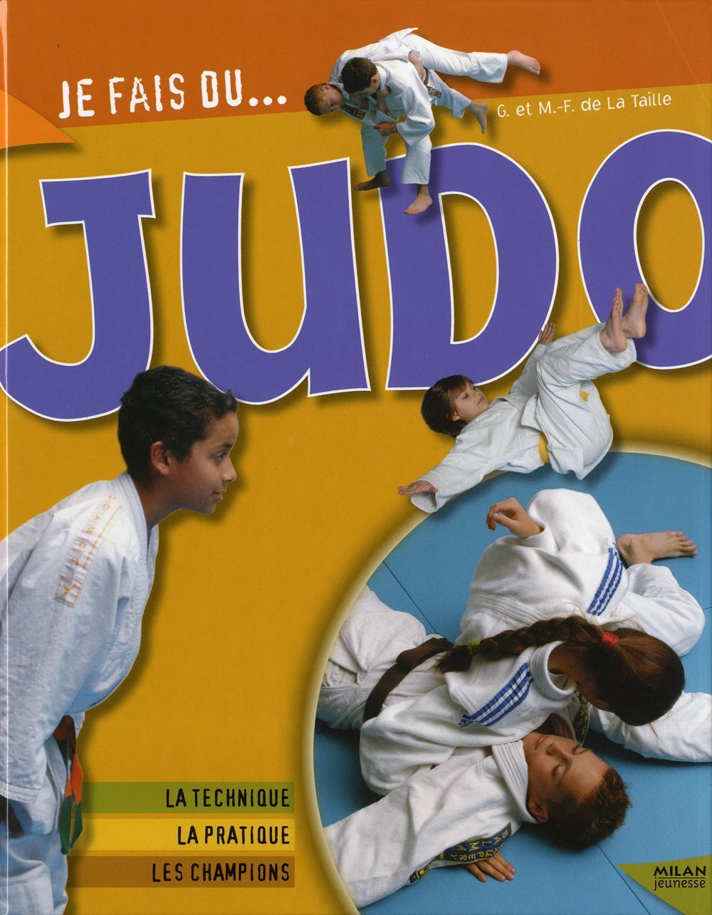 Je fais du judo: Technique, pratique, champions Leisure & Fun