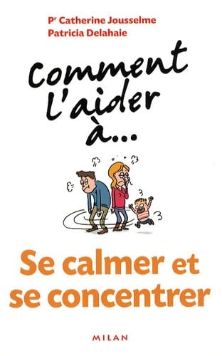 Comment l'aider à... se calmer et se concentrer Books